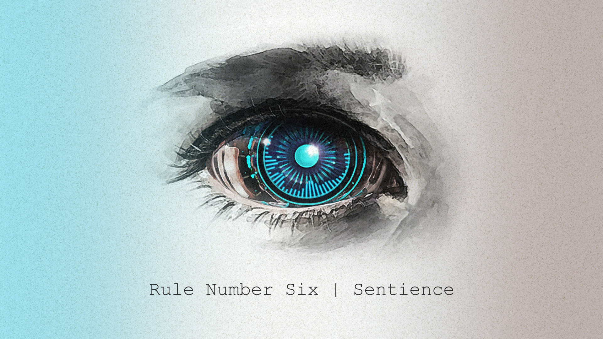 Rule Number Six - Sentience Rule Number Six - Sentience