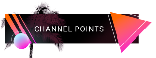 Channel-Points Panel from Sunkissed Panels Theme.